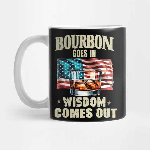 Bourbon Goes In Wisdom Comes Out, Bourbon, Bourbon Lover, Bourbon Whiskey, Bourbon Bottle, Bourbon Gift, Bourbon Drinker by AlmaDesigns